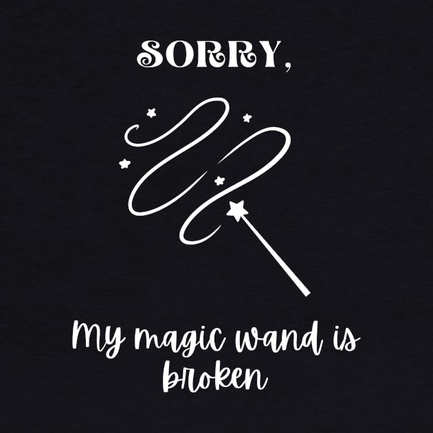 My magic wand is broken (white graphic) by Printheads